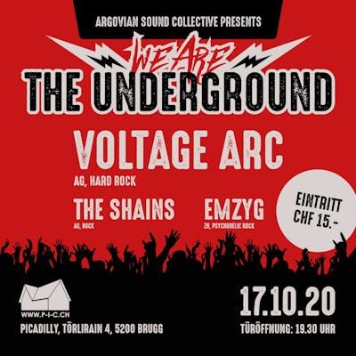 Flyer We Are The Underground – weitere Bands: The Shains (Rock, Aargau) und Emzyg (Psychedelic Rock, Zürich)